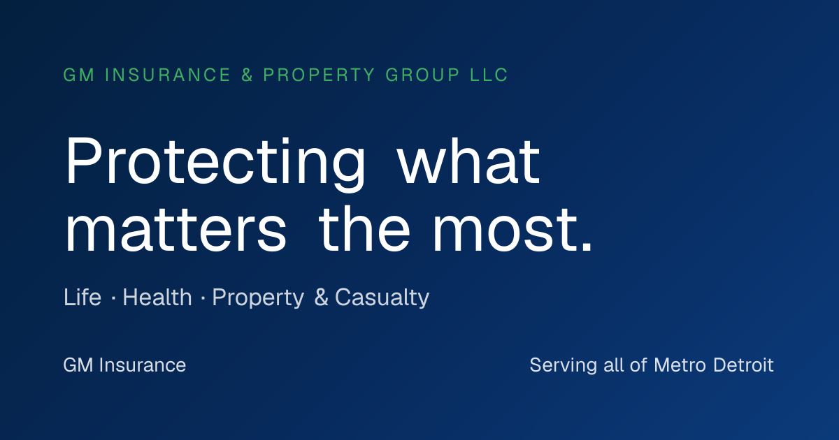 GM Insurance: Protecting what matters the most.